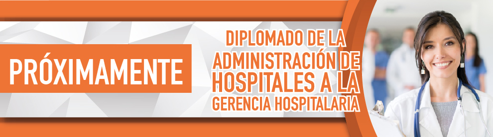Diplomado de la Administración de Hospitales a la Gerencia Hospitalaria Diplomado de la Administración de Hospitales a la Gerencia Hospitalaria