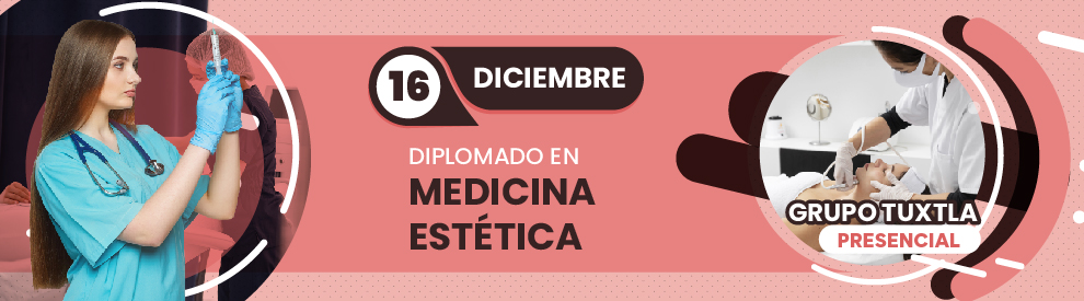 Diplomado en Medicina Estética, Tuxtla, Chiapas